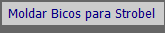 Moldar Bicos para Strobel